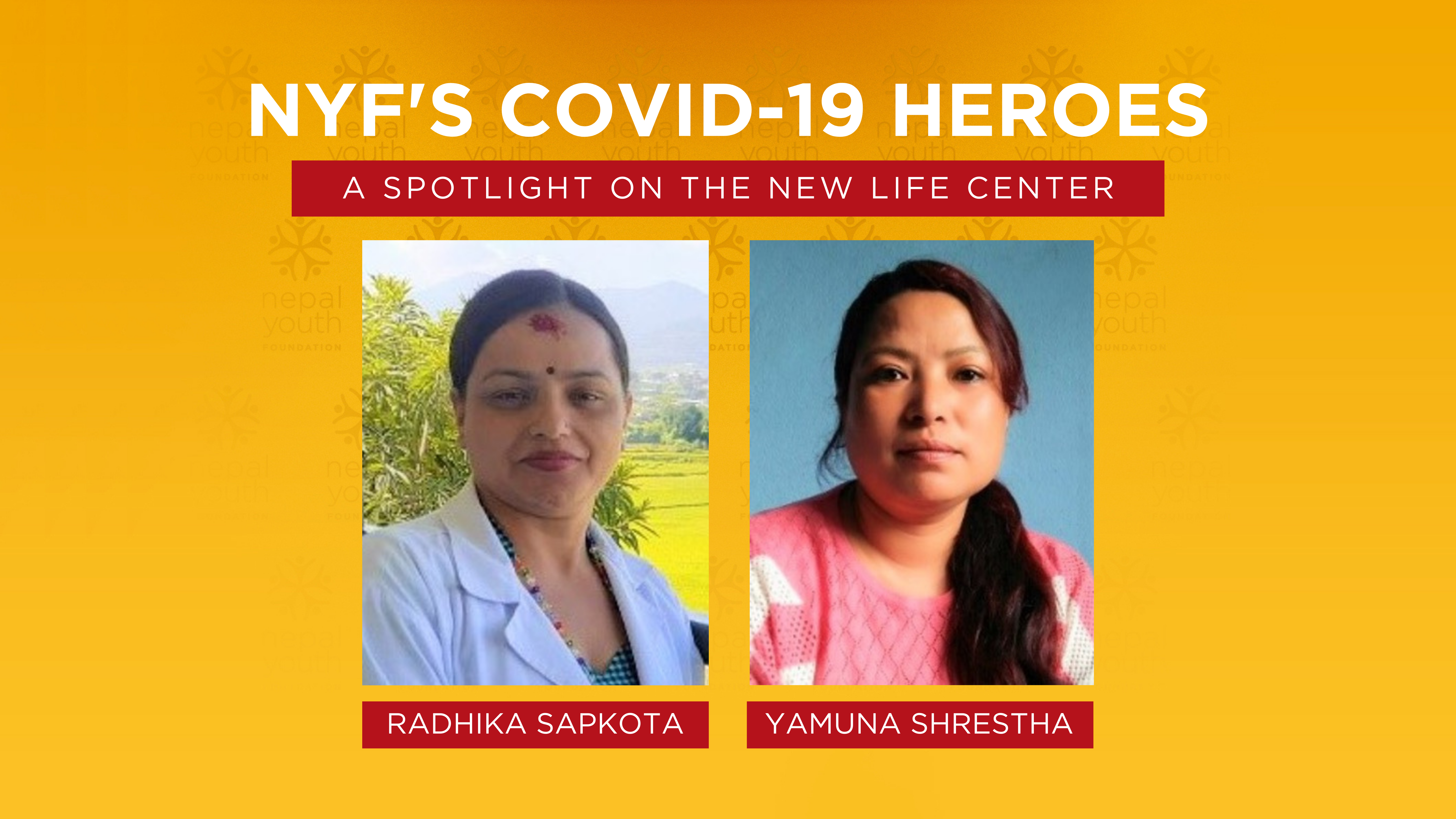 New Life Center Nurses in Nepal, NYF’s Covid-19 Heroes